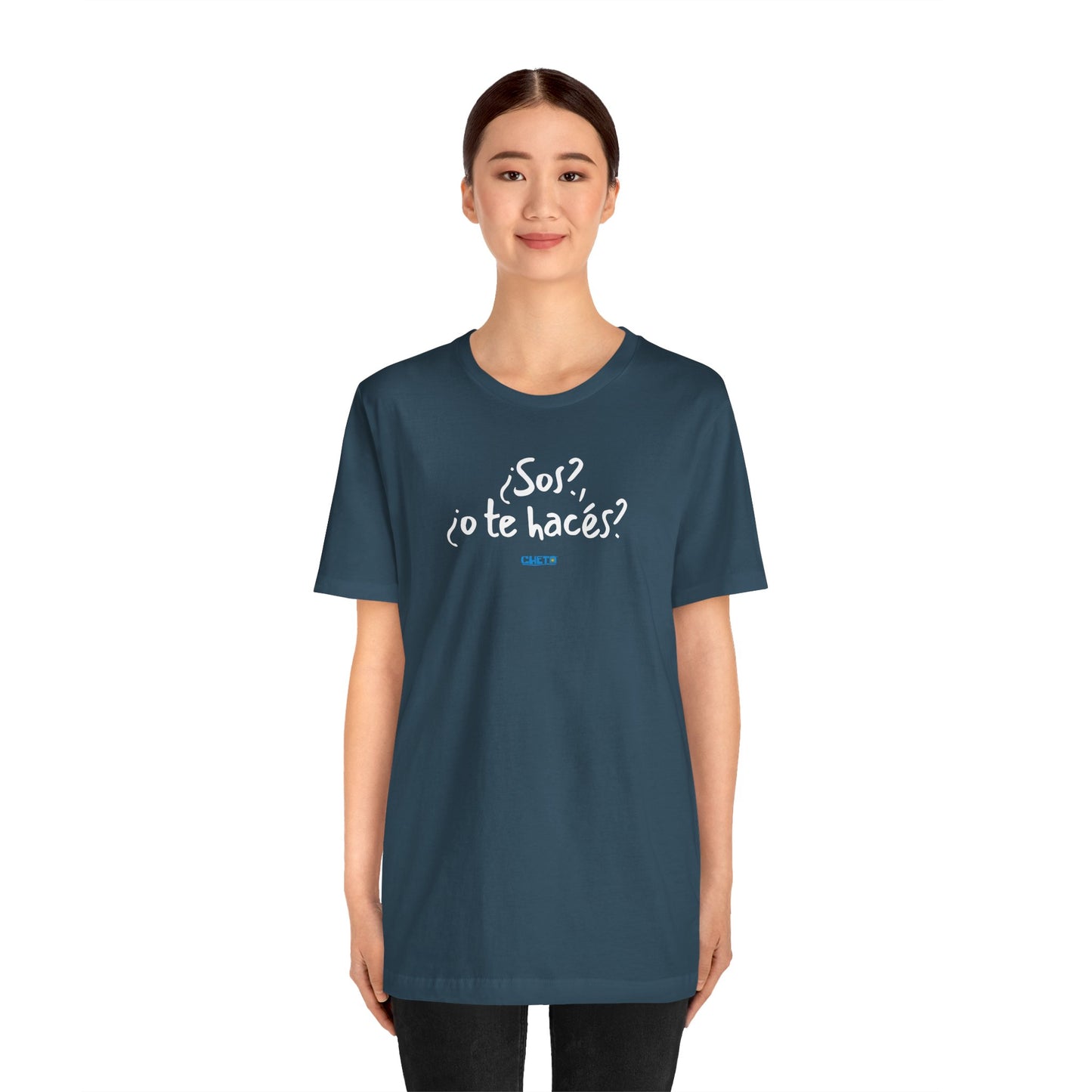 ¿Sos?, ¿o te hacés? - Unisex Jersey Tee