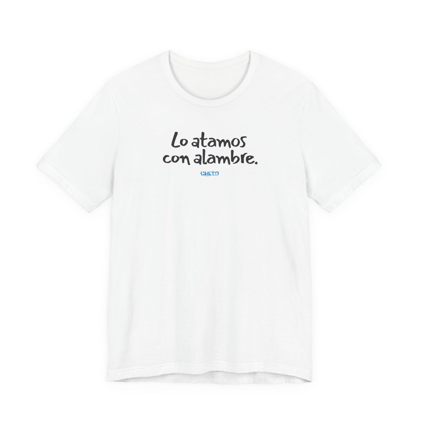 Lo atamos con alambre - Unisex Jersey Tee