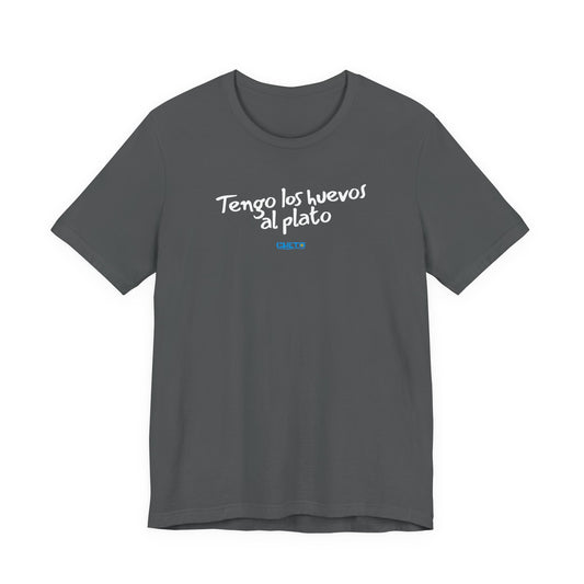 Tengo los huevos al plato - Unisex Jersey Tee