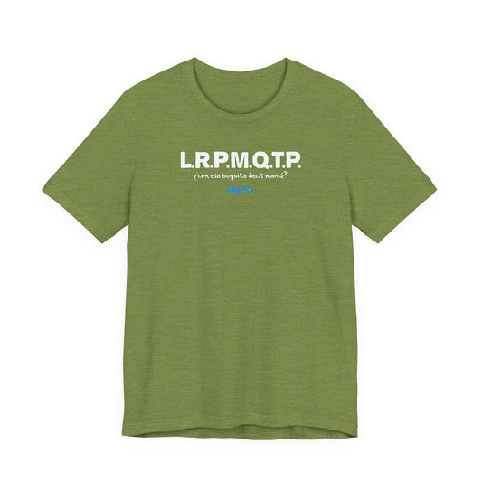 L.R.P.M.Q.T.P. - Unisex Jersey Tee