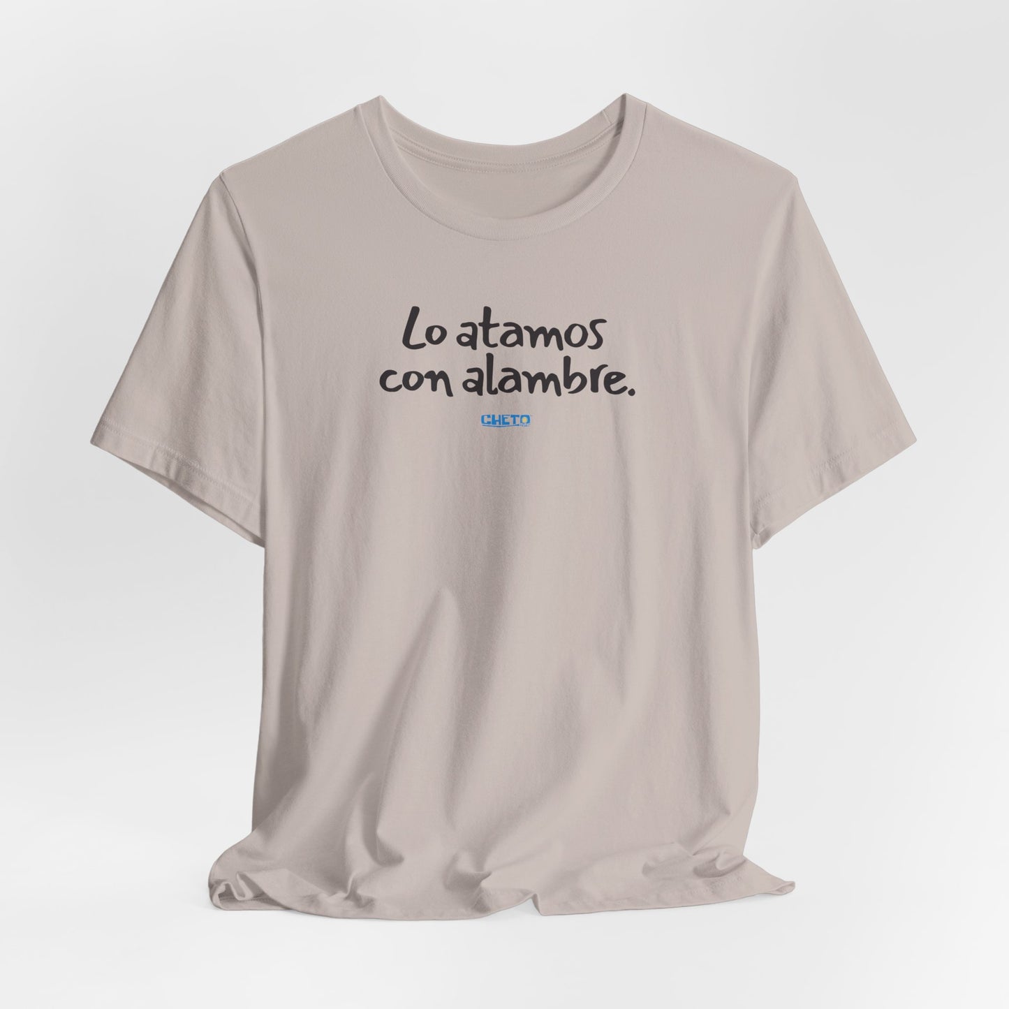 Lo atamos con alambre - Unisex Jersey Tee