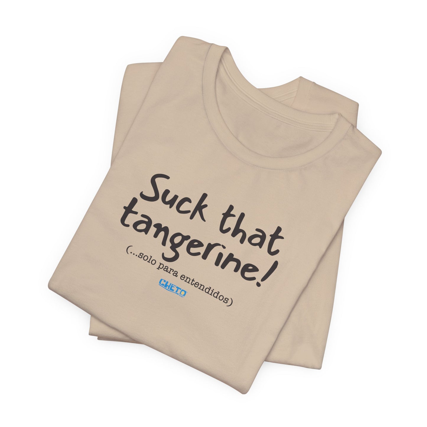 Suck that tangerine - Unisex Jersey Tee