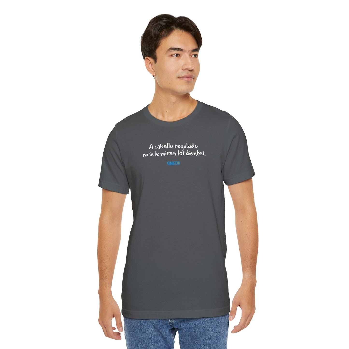 A caballo regalado no se le miran los dientes - Unisex Jersey Tee