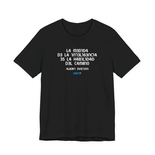 La medida de la inteligencia... - Unisex Jersey Tee