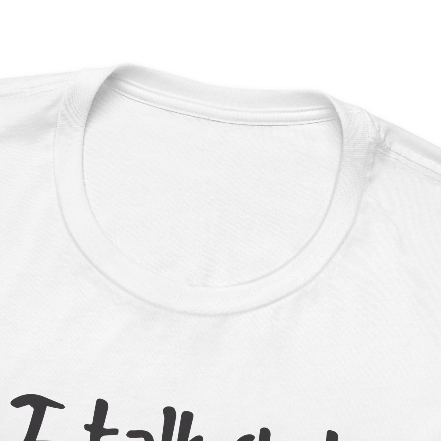 I talk shit about you in Spanish - Unisex Jersey Tee