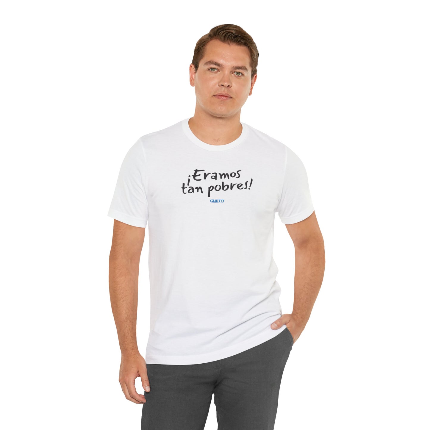 ¡Eramos tan pobres! - Unisex Jersey Tee