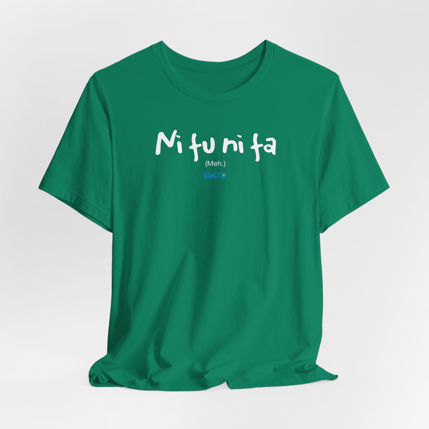 Ni fu ni fa - Unisex Jersey Tee