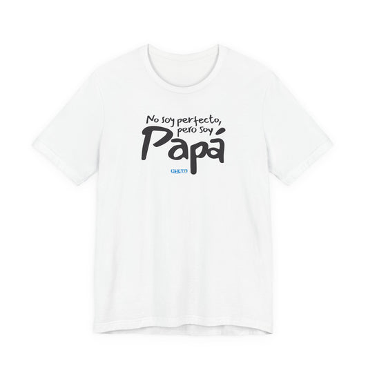 No soy perfecto, pero soy papá - Unisex Jersey Tee