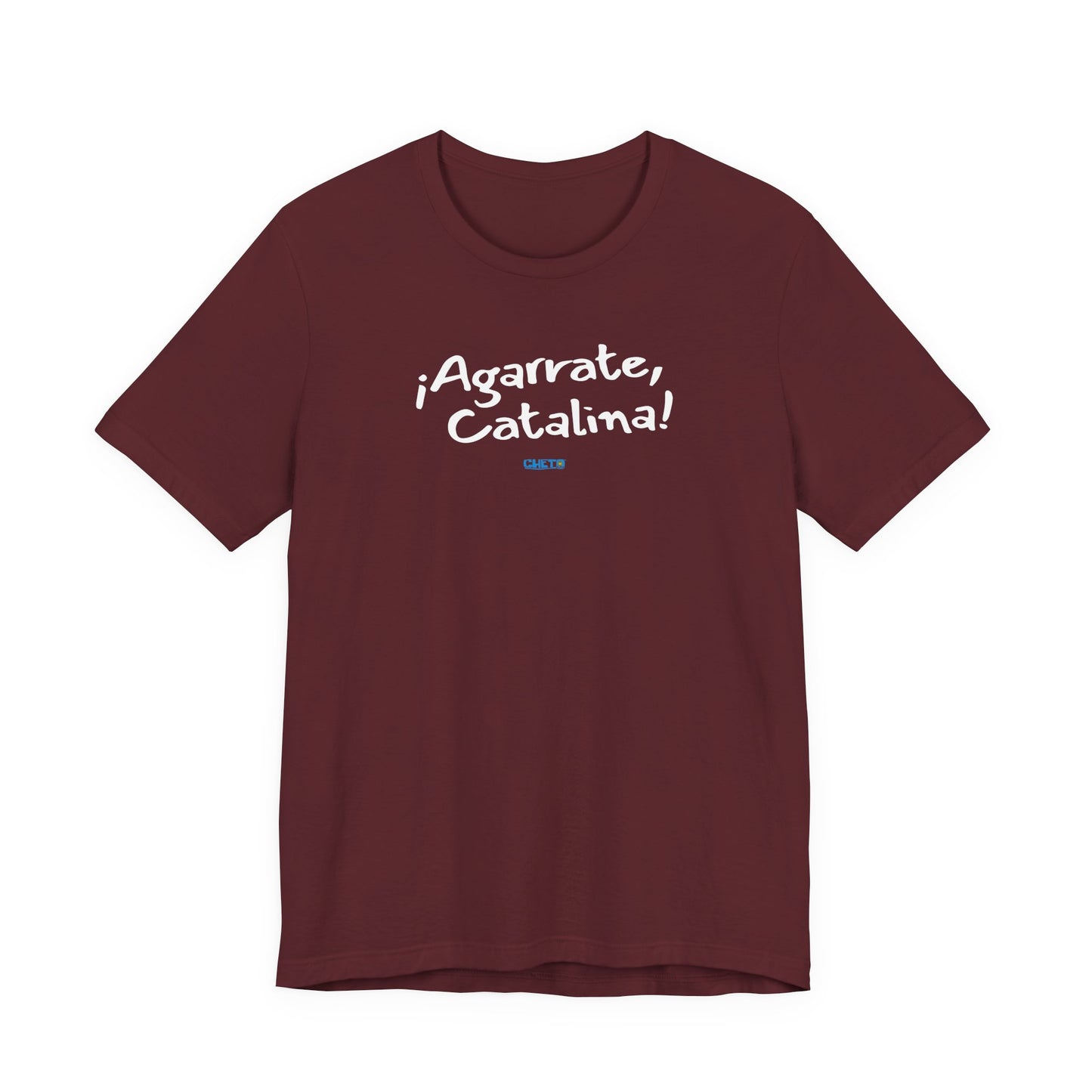 ¡Agarrate, Catalina! Unisex Jersey Tee
