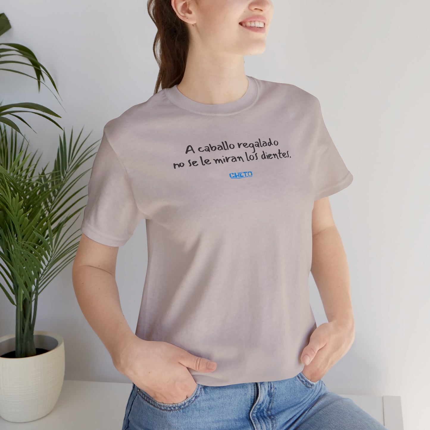 A caballo regalado no se le miran los dientes - Unisex Jersey Tee