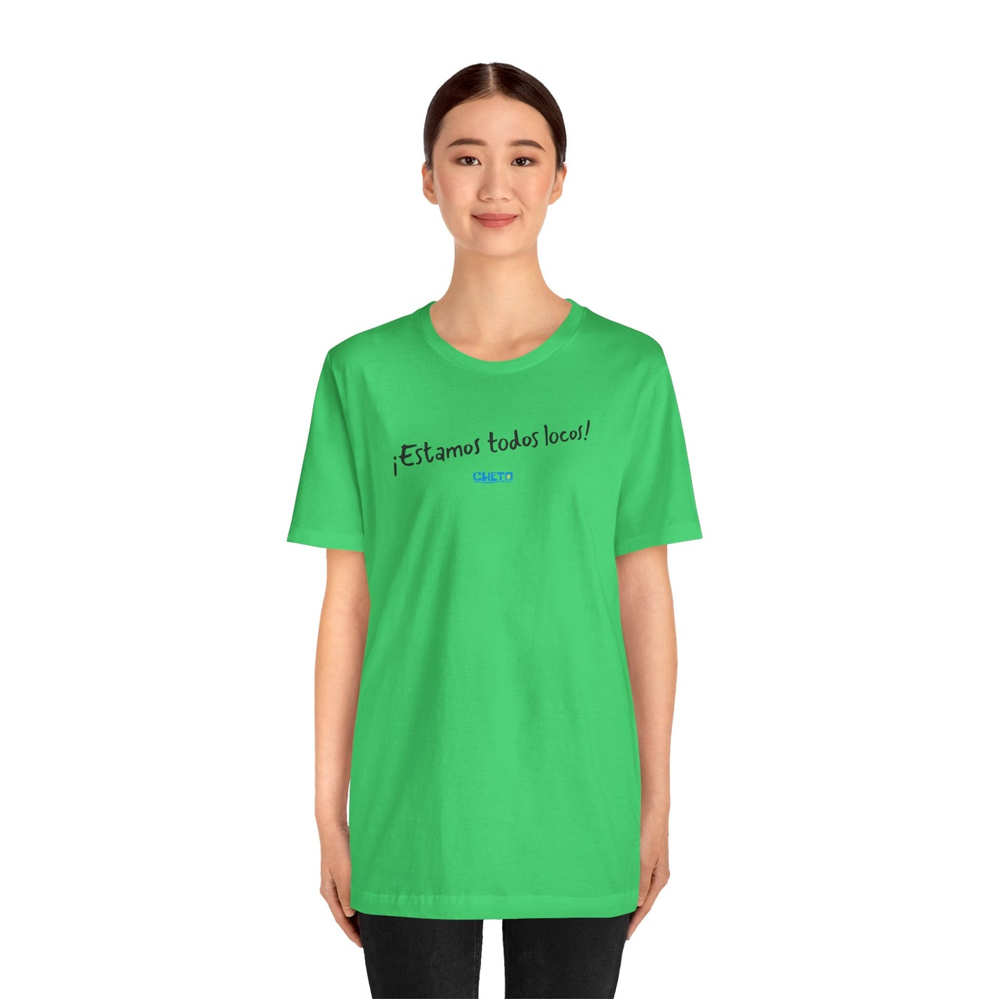 ¡Estamos todos locos! - Unisex Jersey Tee