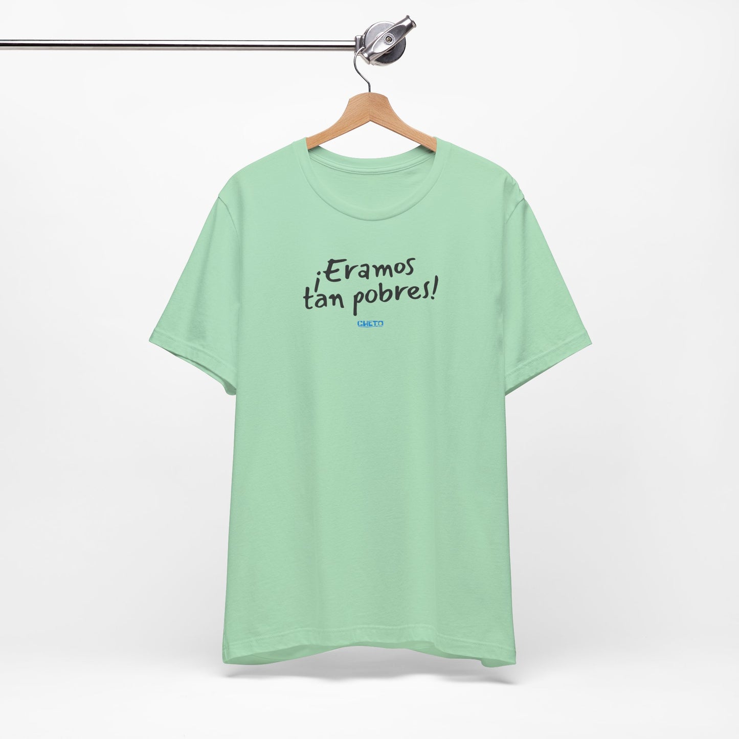 ¡Eramos tan pobres! - Unisex Jersey Tee