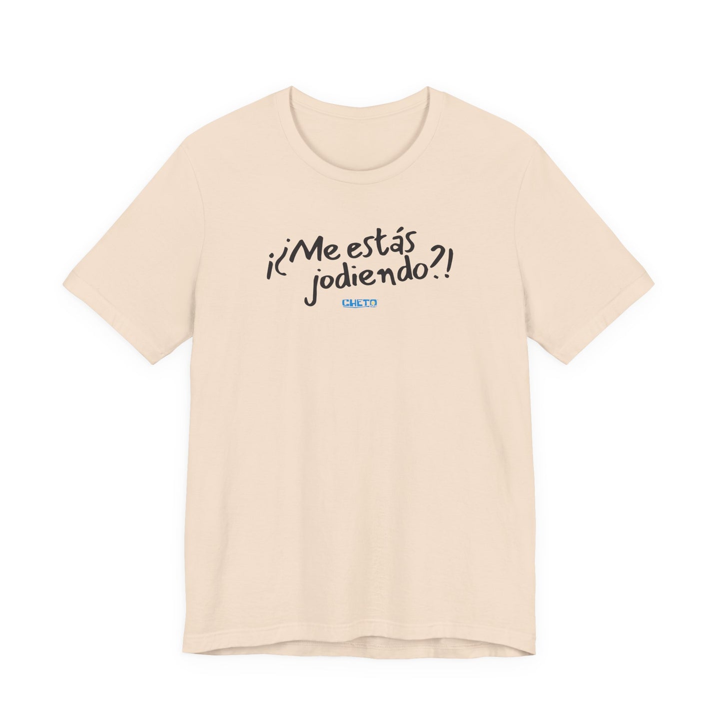¡¿Me estás jodiendo?! Unisex Jersey Tee