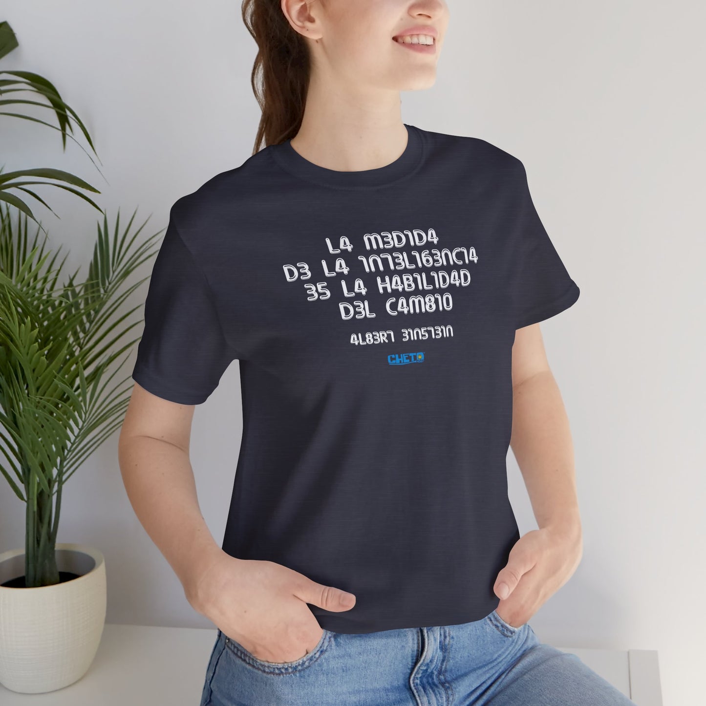 La medida de la inteligencia... - Unisex Jersey Tee