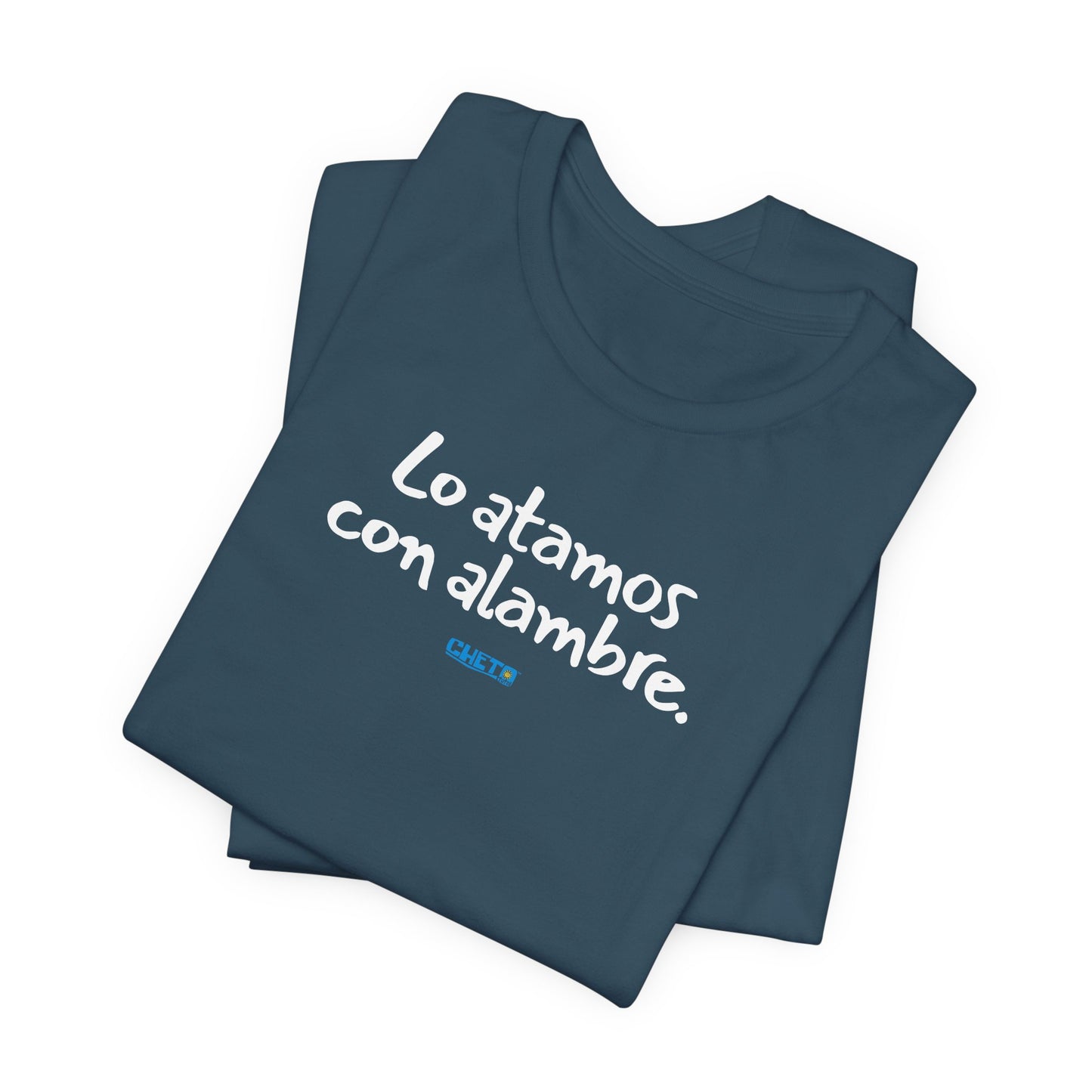 Lo atamos con alambre - Unisex Jersey Tee