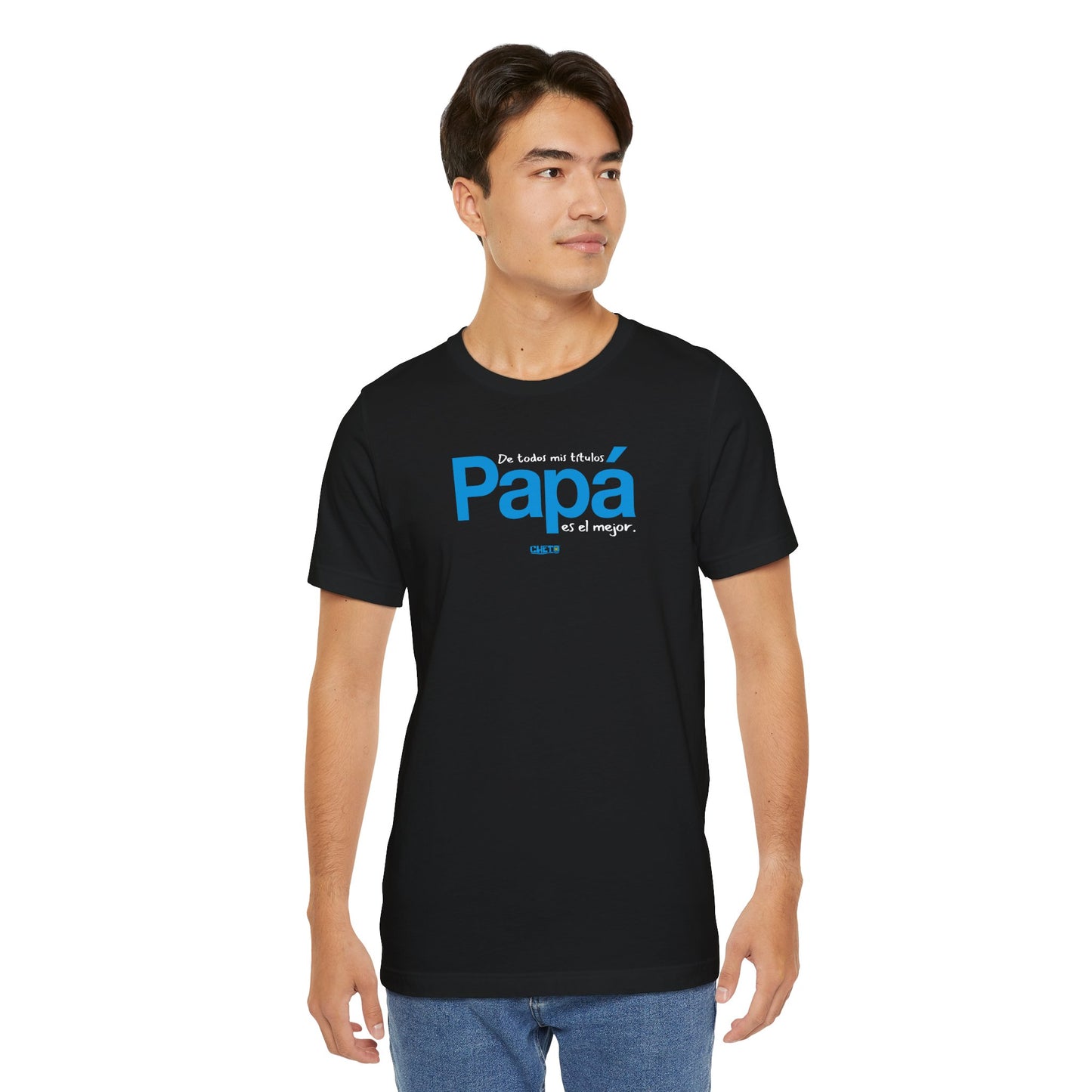 De todos mis títulos, Papá, es el mejor. - Unisex Jersey Tee