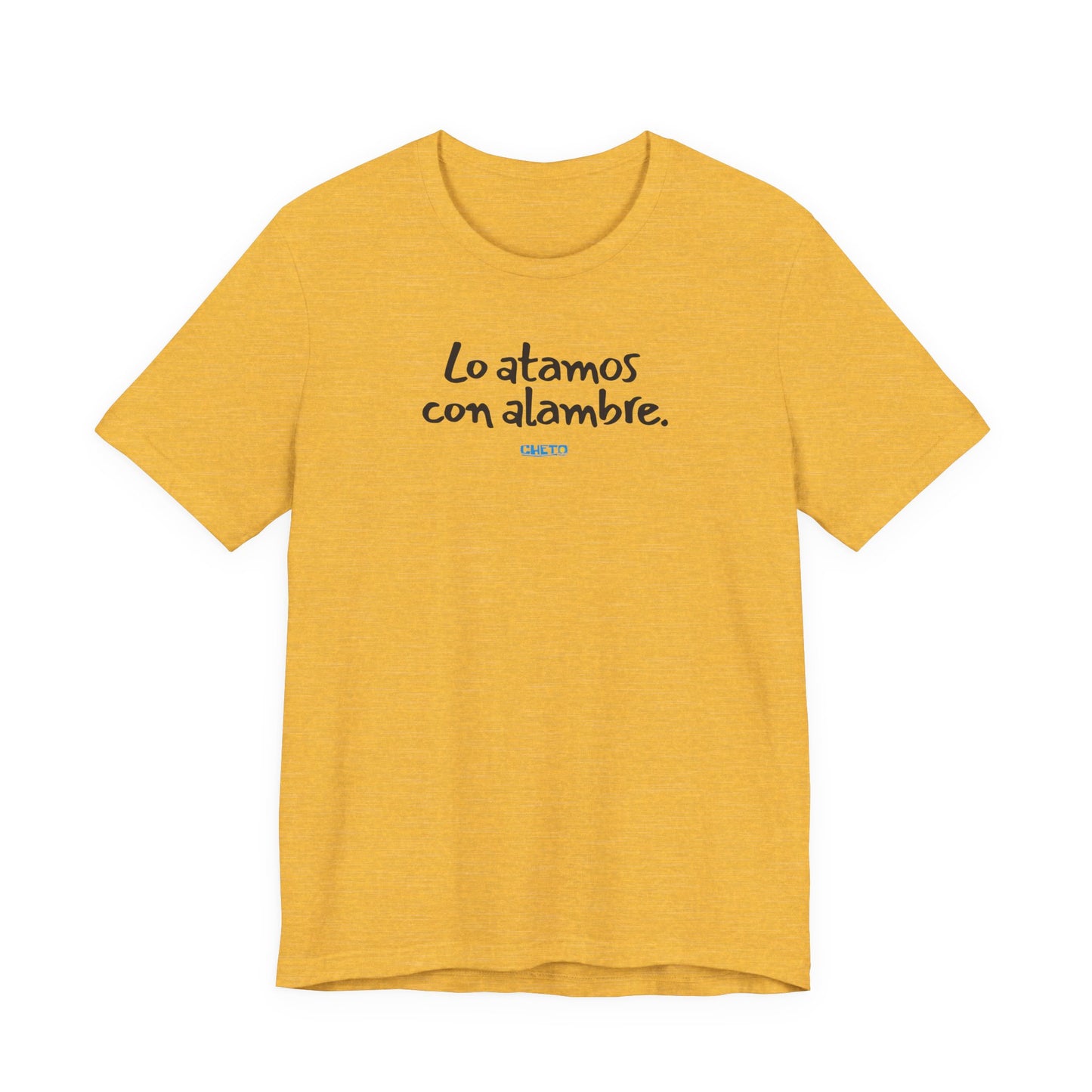 Lo atamos con alambre - Unisex Jersey Tee