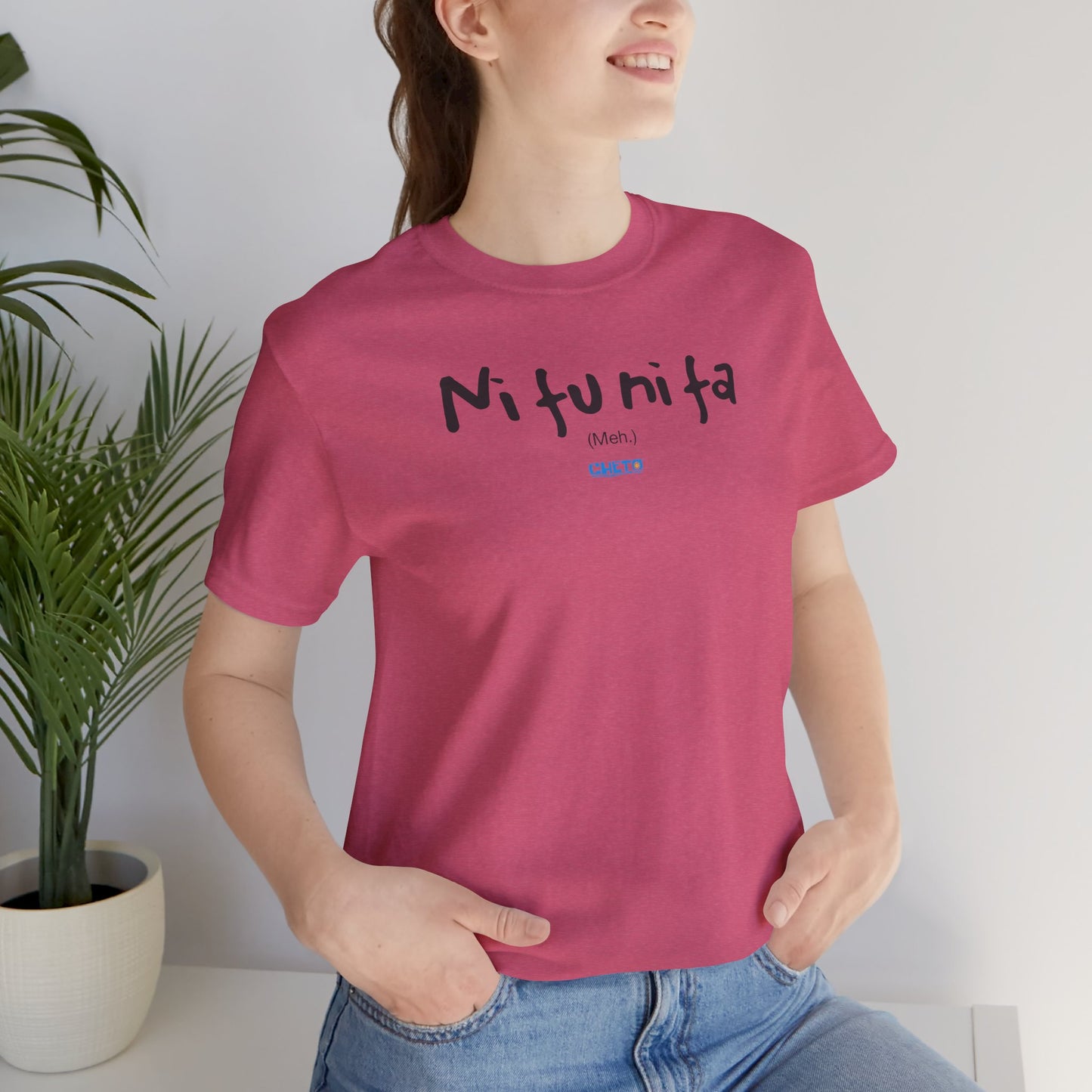 Ni fu ni fa - Unisex Jersey Tee