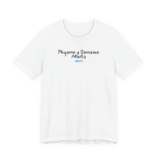 Pegame y llamame Marta - Unisex Jersey Tee