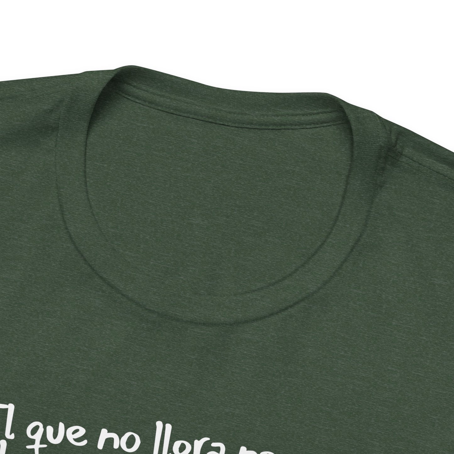 El que no llora no mama... - Unisex Jersey Tee