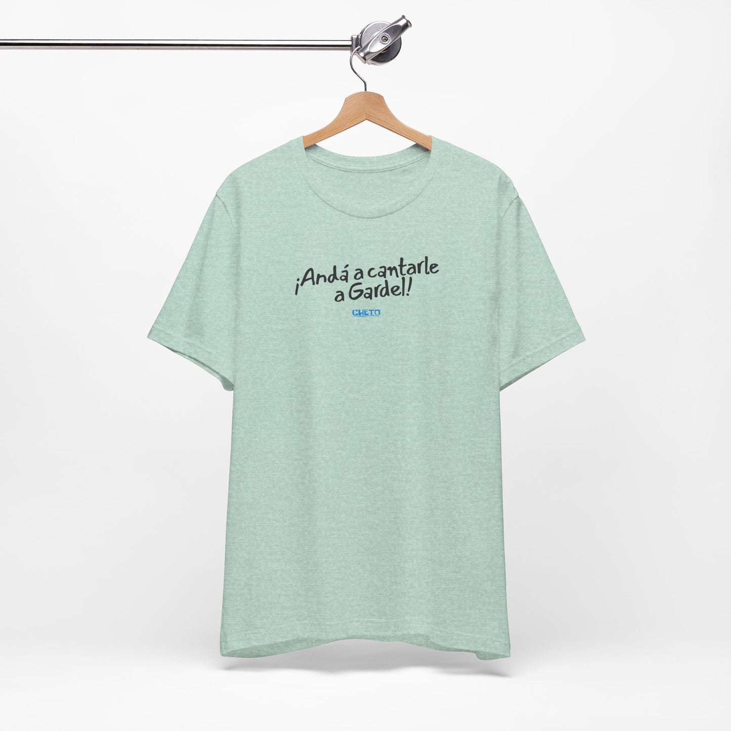 ¡Andá a cantarle a Gardel! - Unisex Jersey Tee