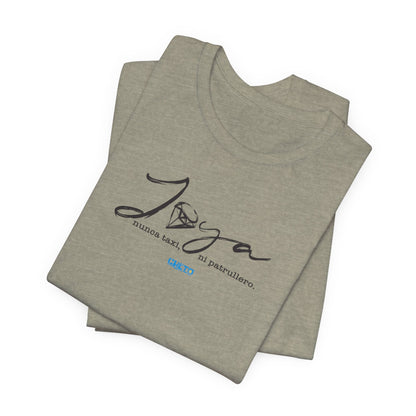 Joya, nunca taxi, ni patrullero Unisex Jersey Tee