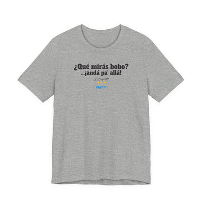 ¿Qué mirás bobo? Unisex Jersey Tee