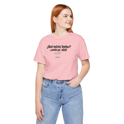 ¿Qué mirás bobo? Unisex Jersey Tee