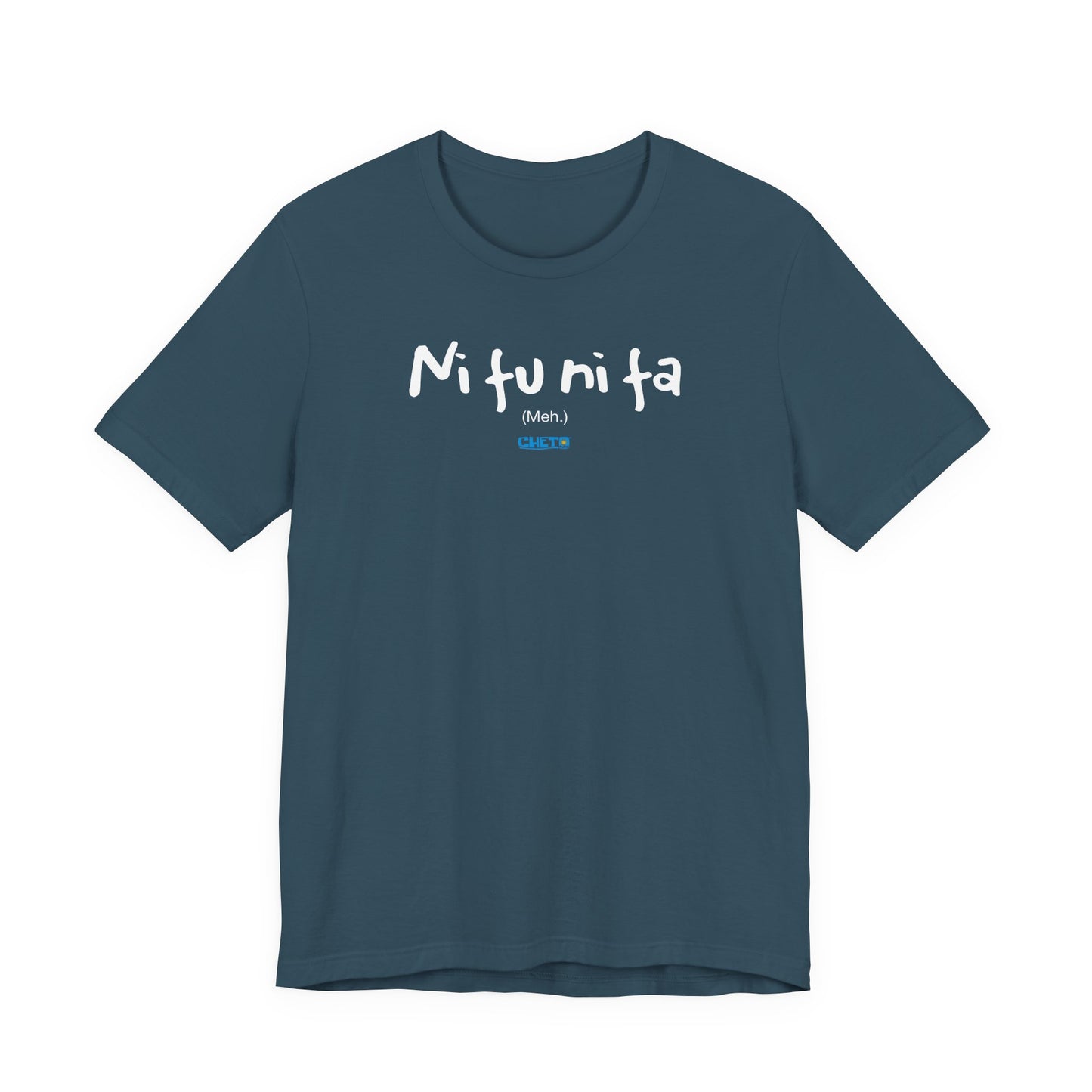 Ni fu ni fa - Unisex Jersey Tee