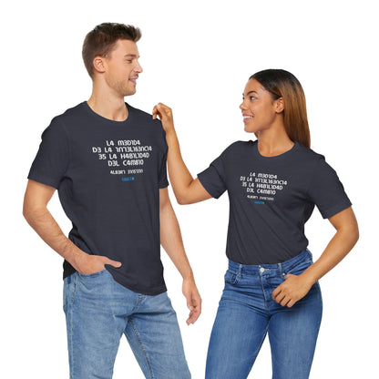 La medida de la inteligencia... - Unisex Jersey Tee
