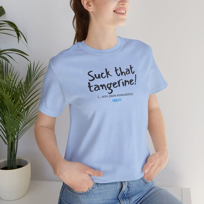 Suck that tangerine - Unisex Jersey Tee