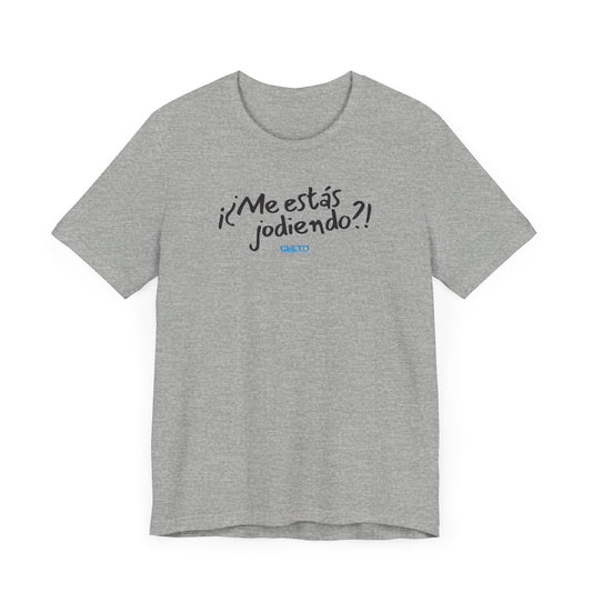 ¡¿Me estás Jodiendo?! (Light) Unisex Jersey Tee