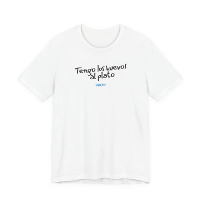 Tengo los huevos al plato - Unisex Jersey Tee