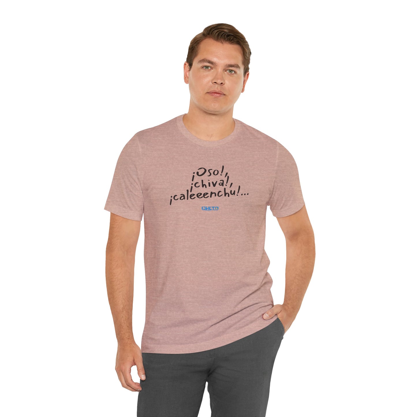 ¡Oso!, ¡chiva!, ¡caleeenchu! - Unisex Jersey Tee