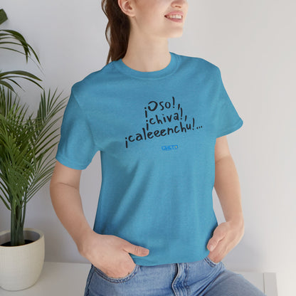 ¡Oso!, ¡chiva!, ¡caleeenchu! - Unisex Jersey Tee