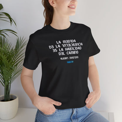 La medida de la inteligencia... - Unisex Jersey Tee