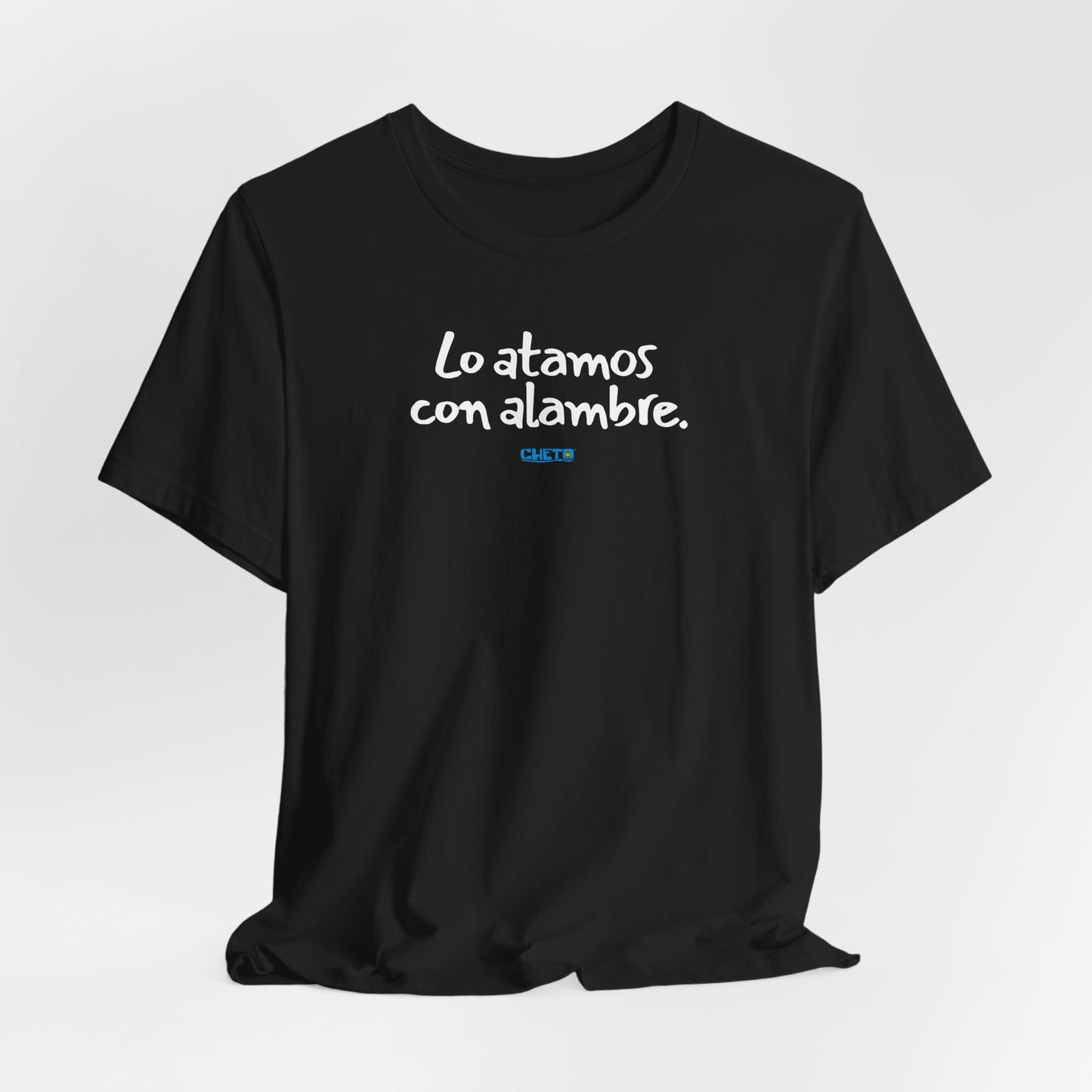 Lo atamos con alambre - Unisex Jersey Tee