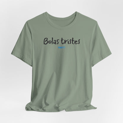 Bolas tristes - Unisex Jersey Tee