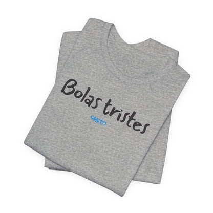 Bolas tristes - Unisex Jersey Tee