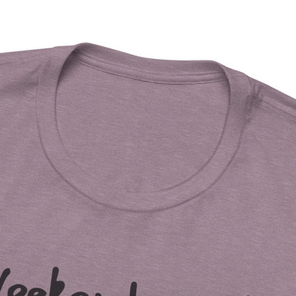 Weekend mood - Unisex Jersey Tee