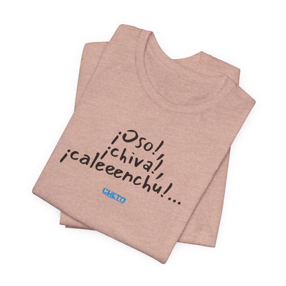 ¡Oso!, ¡chiva!, ¡caleeenchu! - Unisex Jersey Tee