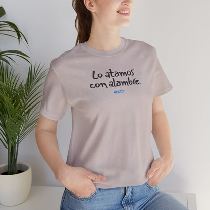 Lo atamos con alambre - Unisex Jersey Tee