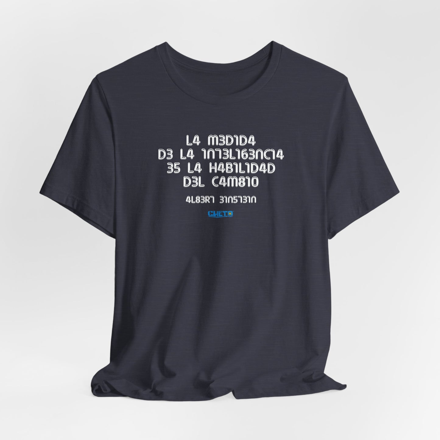 La medida de la inteligencia... - Unisex Jersey Tee