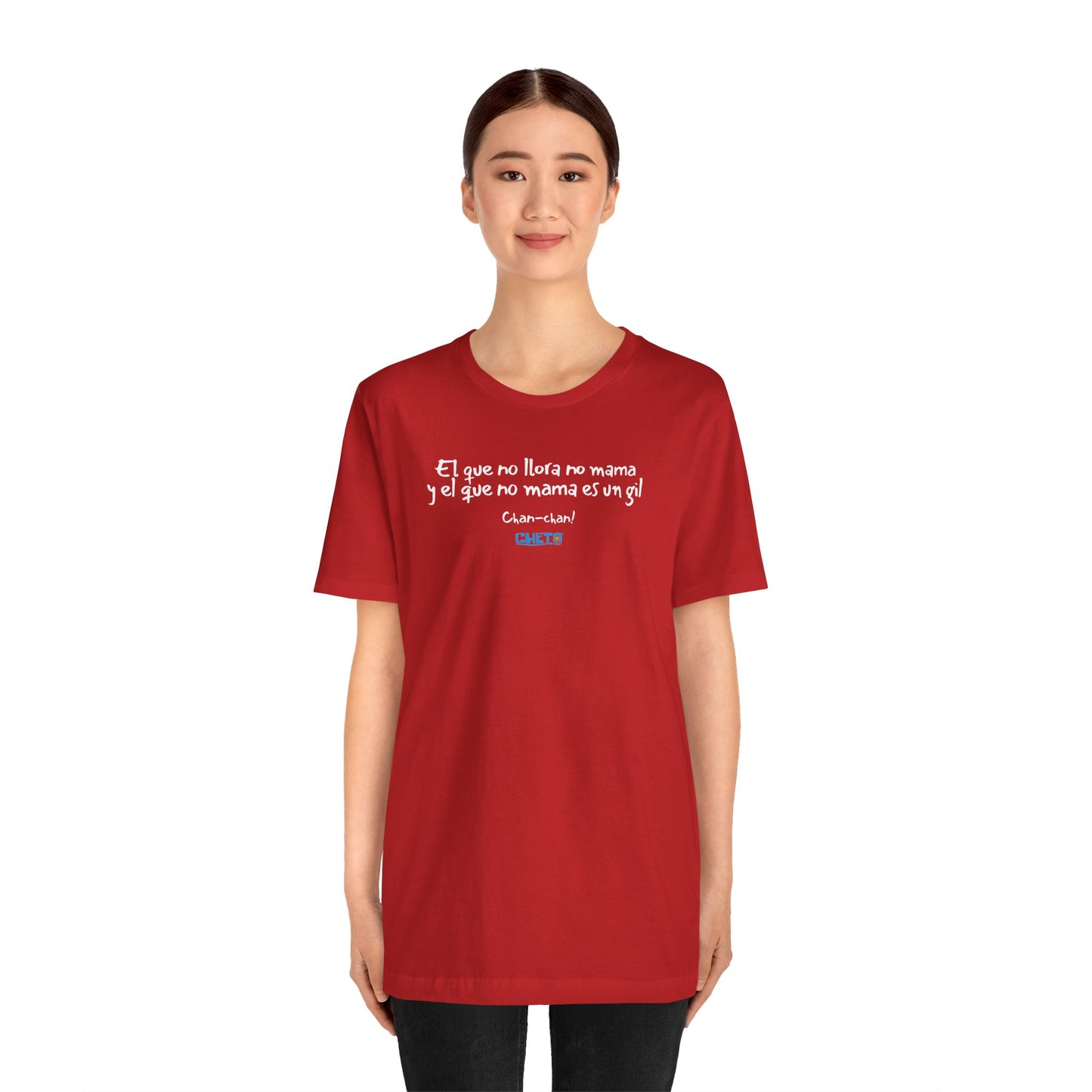 El que no llora no mama... - Unisex Jersey Tee