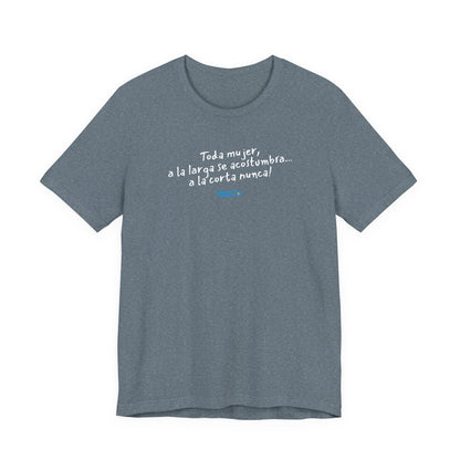 Toda mujer... Unisex Jersey Tee