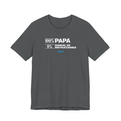 100% Papá, 0% Manual de Instrucciones - Unisex Jersey Tee