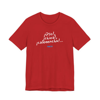 ¡Oso!, ¡chiva!, ¡caleeenchu! - Unisex Jersey Tee