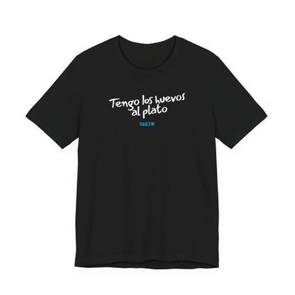 Tengo los huevos al plato - Unisex Jersey Tee