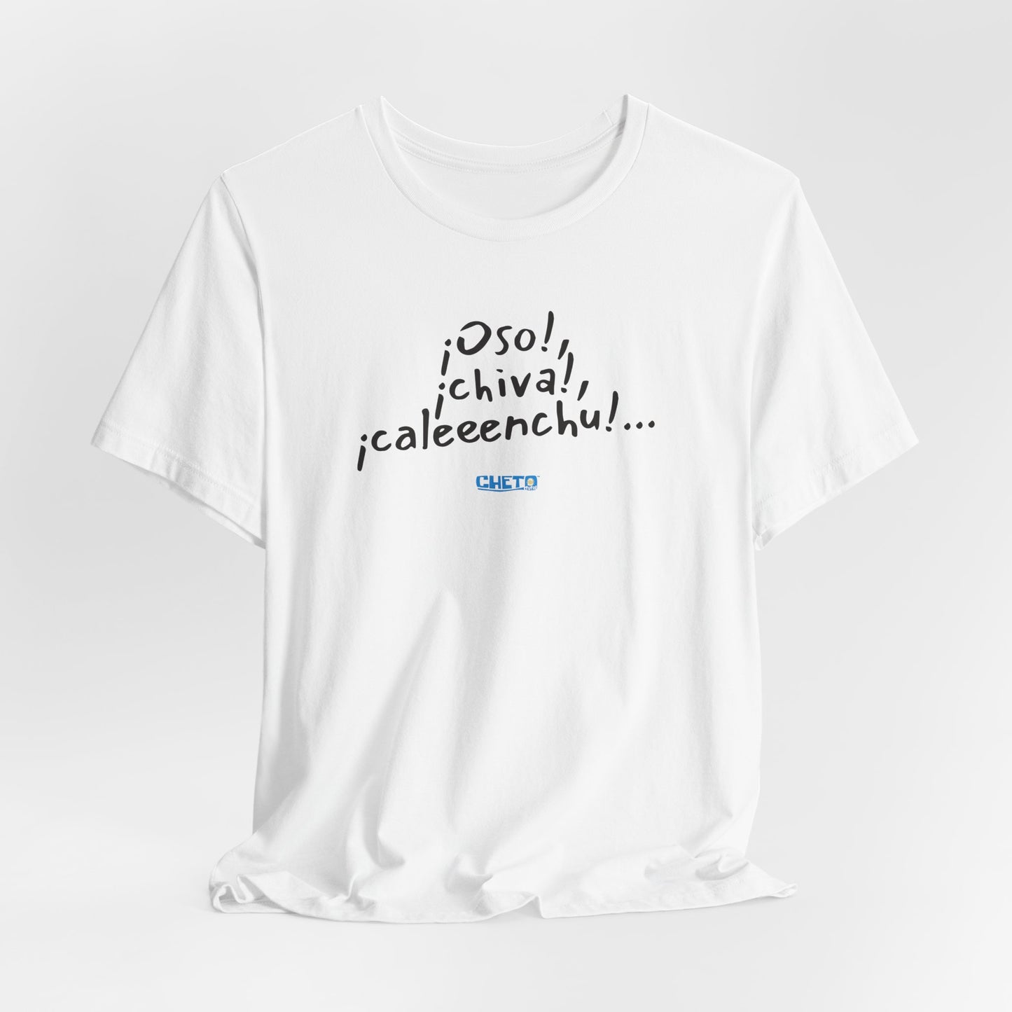 ¡Oso!, ¡chiva!, ¡caleeenchu! - Unisex Jersey Tee