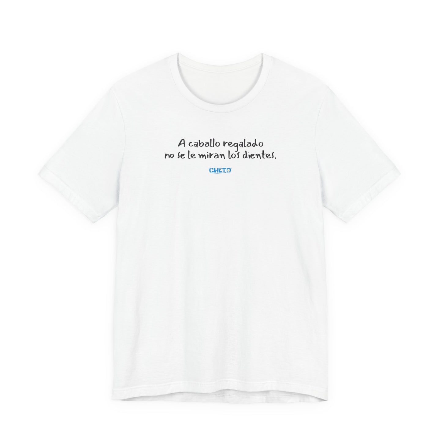 A caballo regalado no se le miran los dientes - Unisex Jersey Tee